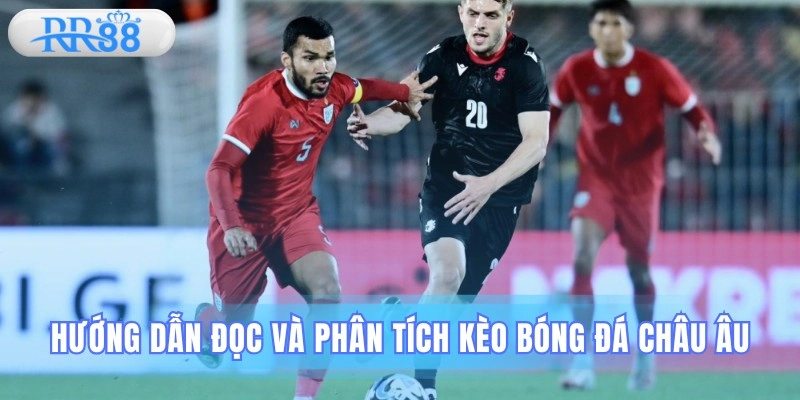 kèo bóng đá châu âu